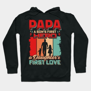 Papa A son's First Hero a Daughter's First Love Hoodie